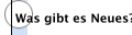 Was gibt es Neues?